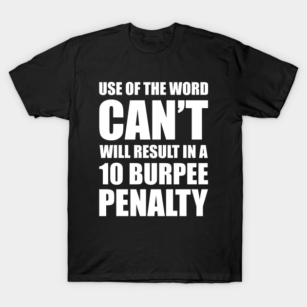 Funny Gym Fitness Burpee Penalty T-Shirt by JustCreativity